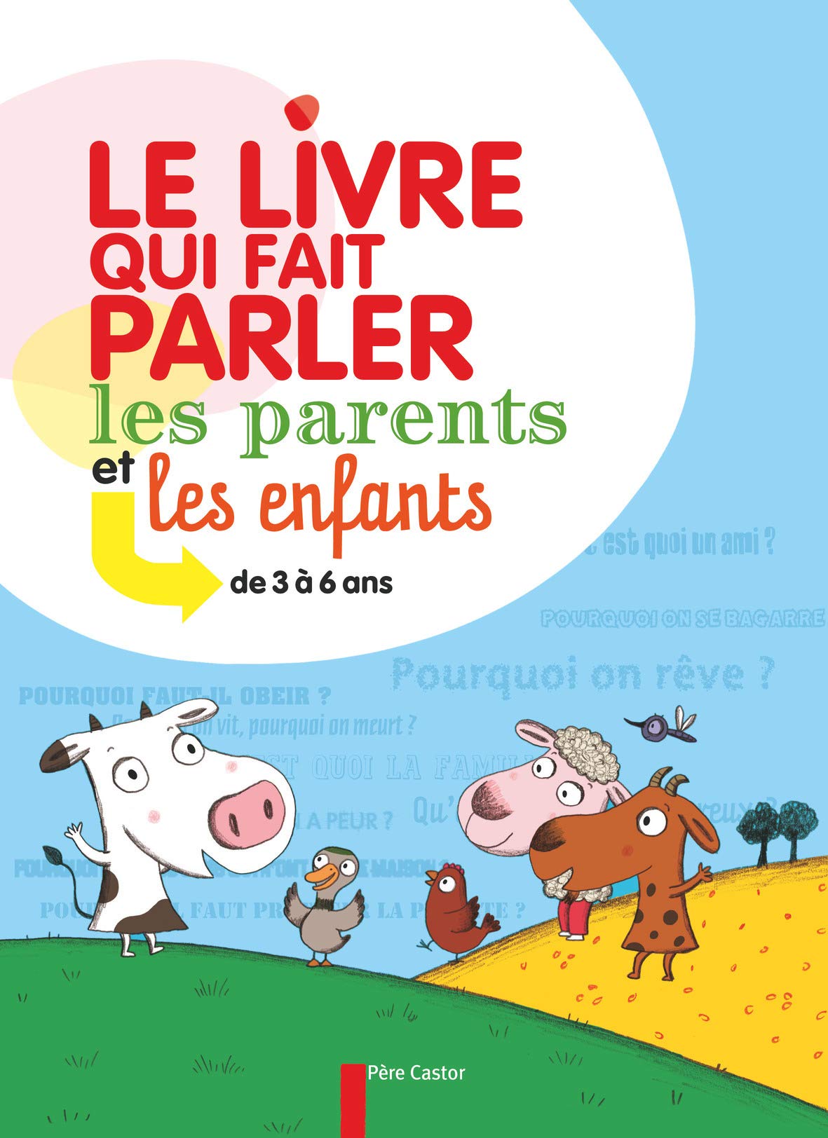 Le Livre qui fait parler les parents et les enfants de 3 à 6 ans 9782081216617