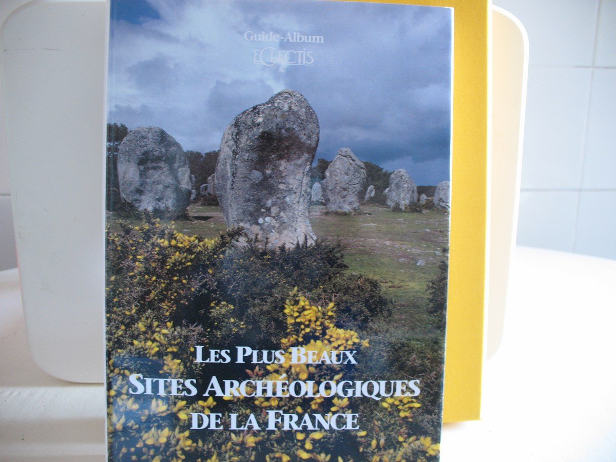 Les plus beaux sites archéologiques de la France: Guide-album 9782908975086