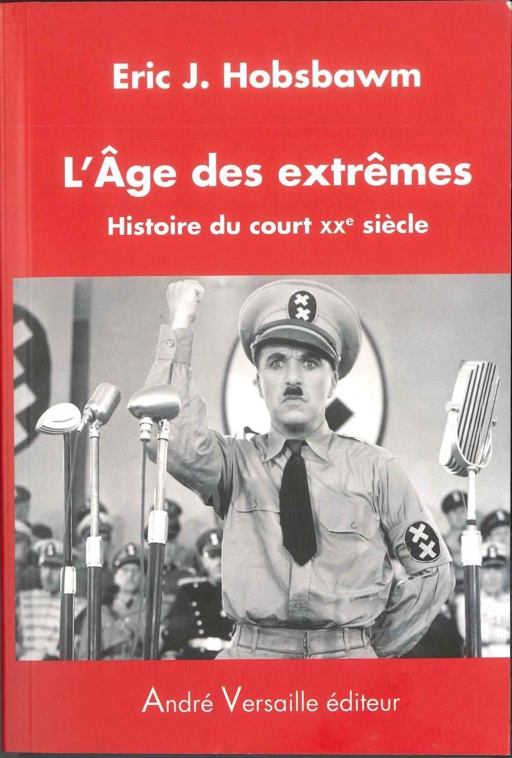 L'Âge des extrêmes: Histoire du court XXe siècle 9782874950117