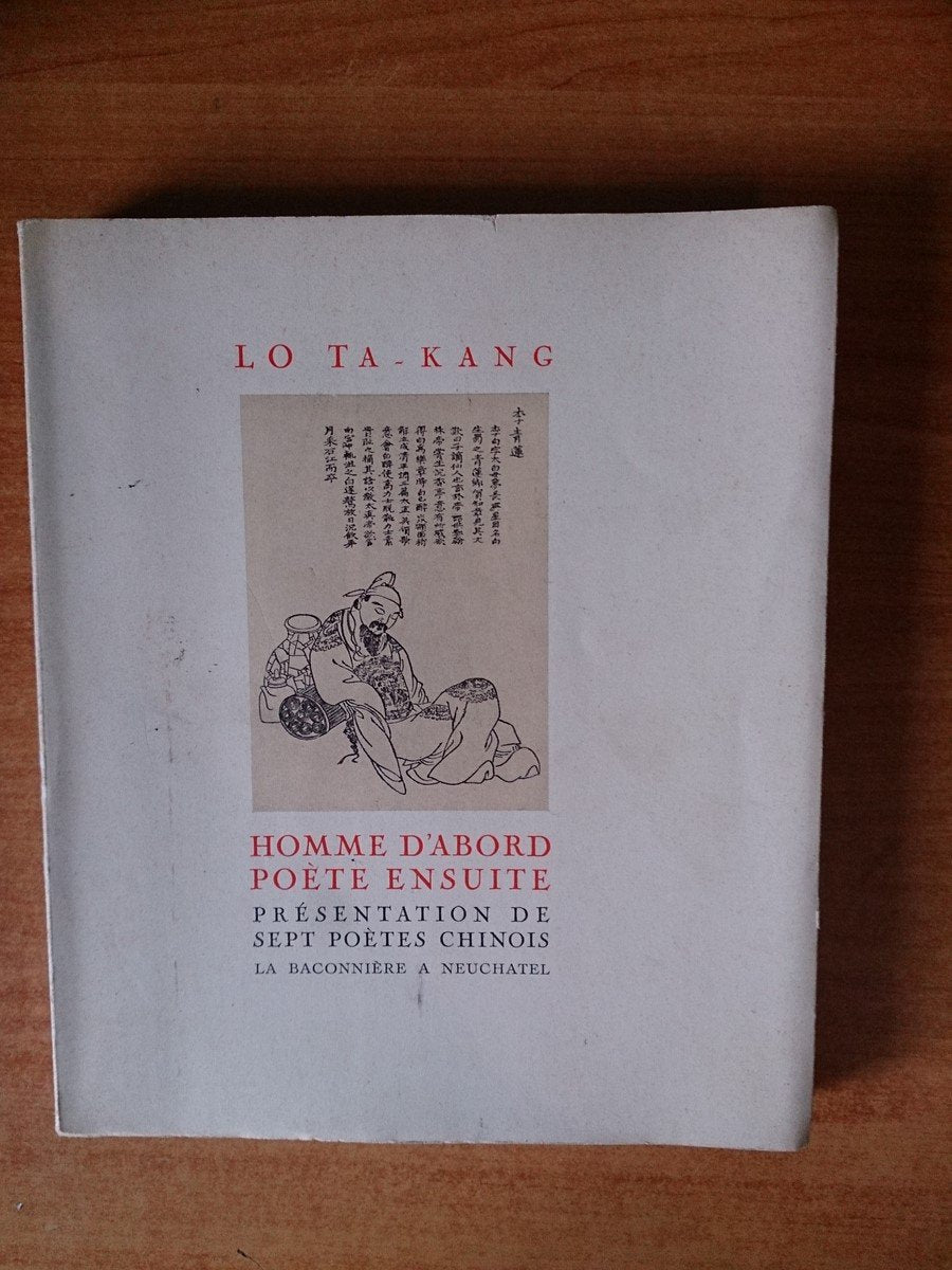 Homme d'abord poète ensuite. présentation de sept poètes chinois