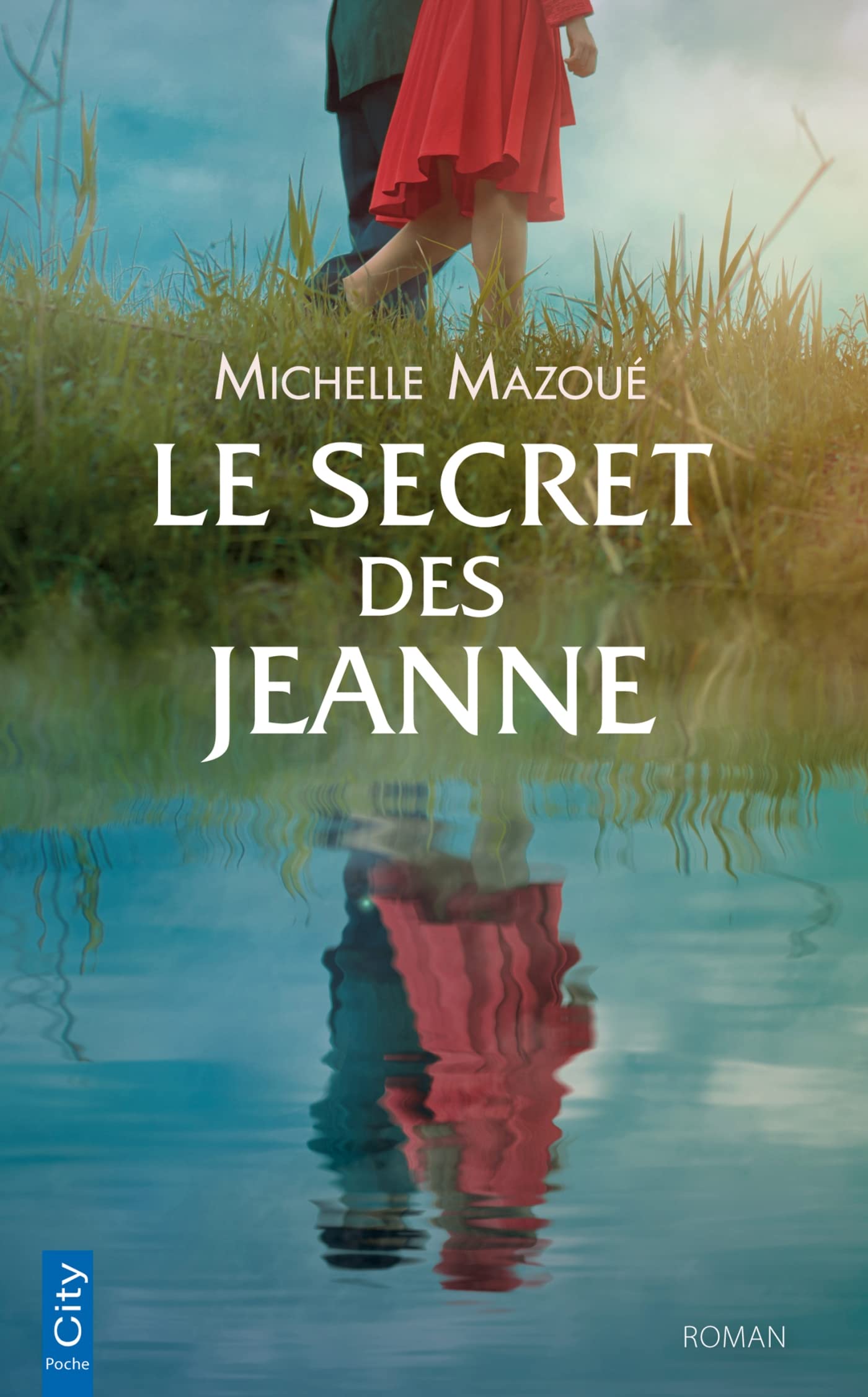 Le secret des Jeanne: Passions et Secrets de famille dans les terres de Vendée 9782824620237