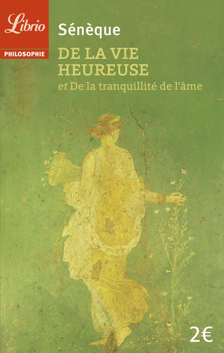 De la vie heureuse et De la tranquillité de l'âme 9782290344224