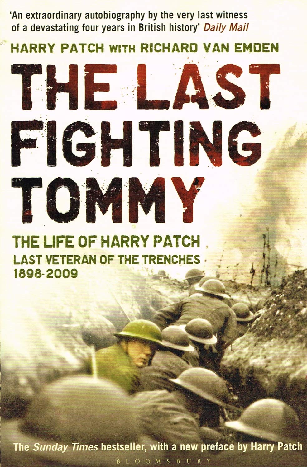 The Last Fighting Tommy: The Life of Harry Patch, the Only Surviving Veteran of the Trenches 9780747593362