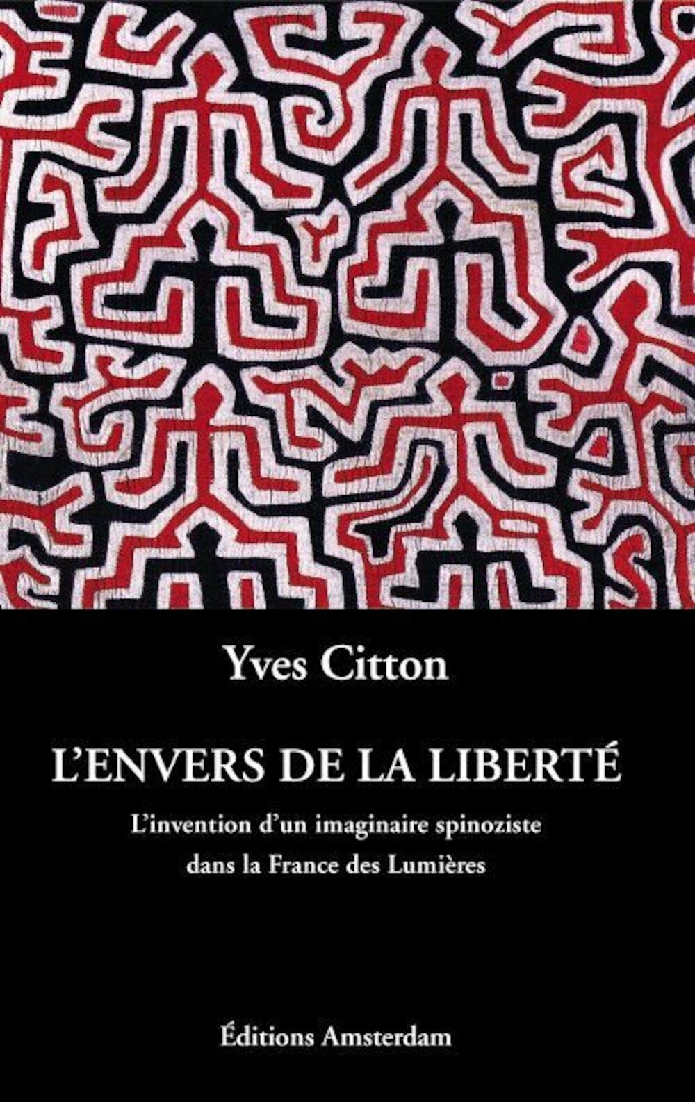 L' Envers de la Liberté: L'Invention d'un imaginaire spinoziste dans la France des Lumières 9782915547269