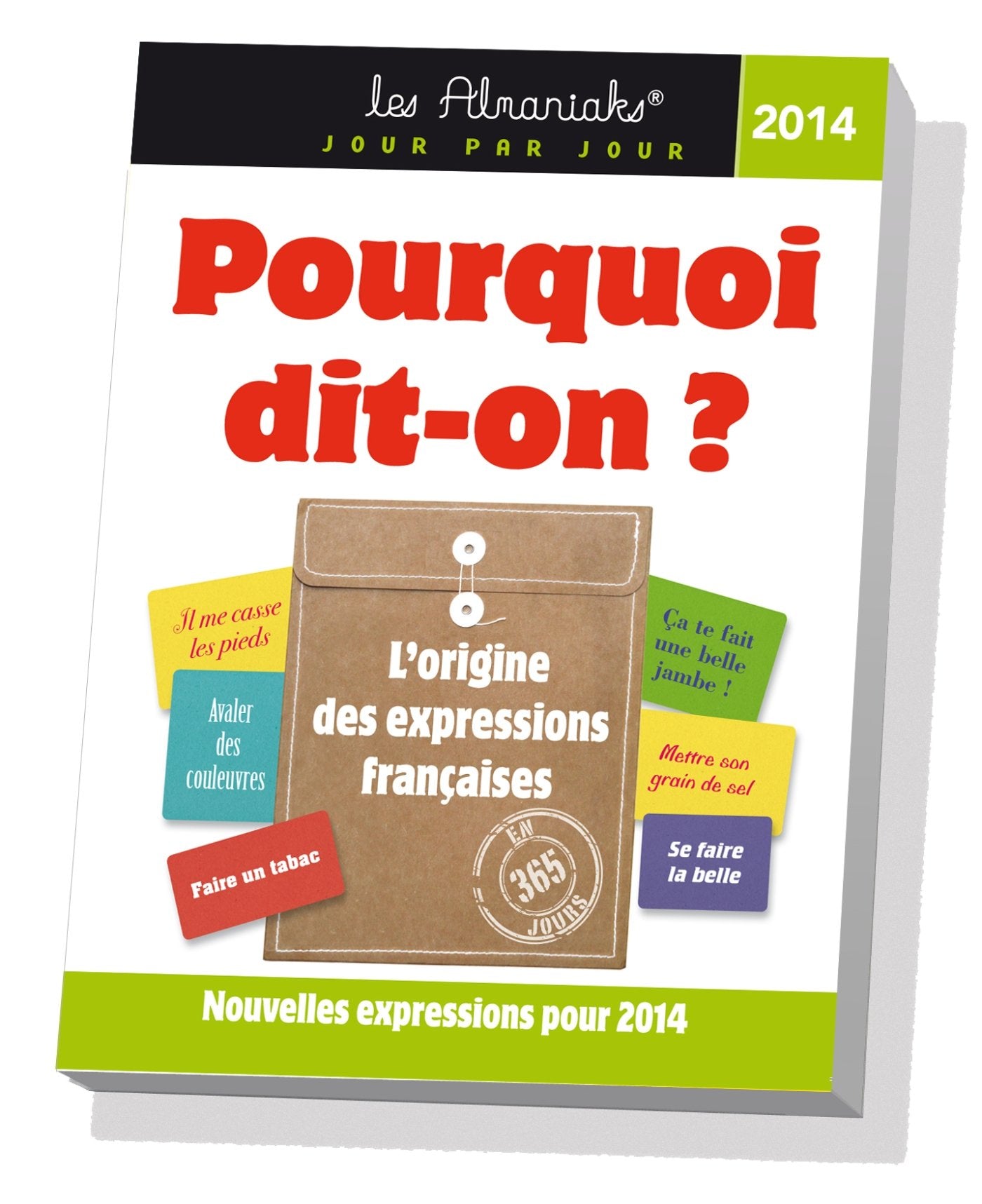 Pourquoi dit-on ? 2014: L'origine des expressions françaises 9782351554838