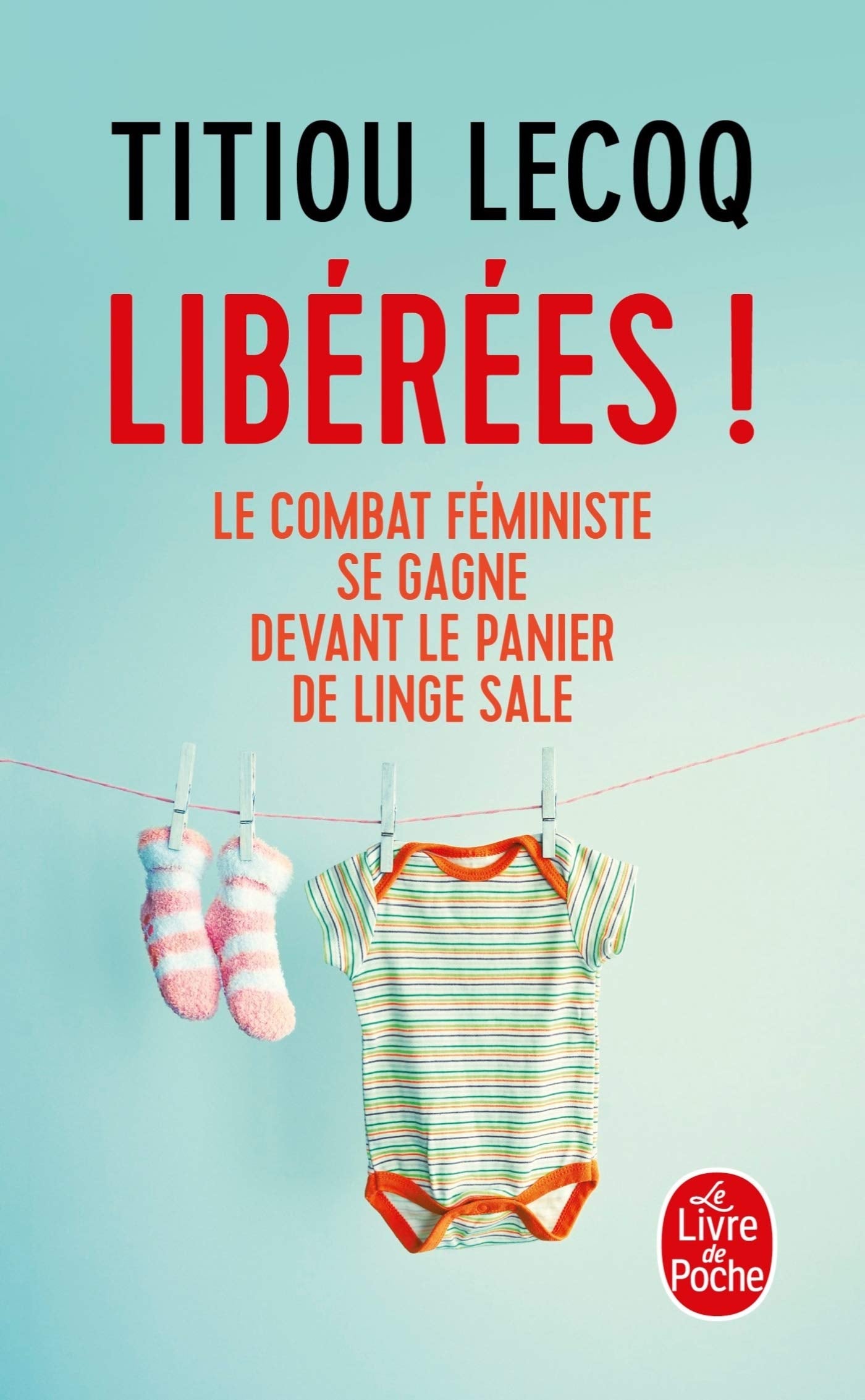 Libérées !: Le combat féministe se gagne devant le panier de linge sale 9782253091691