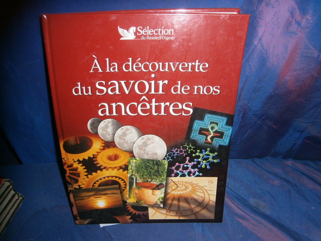 A la découverte du savoir de nos ancêtres 9782709817042