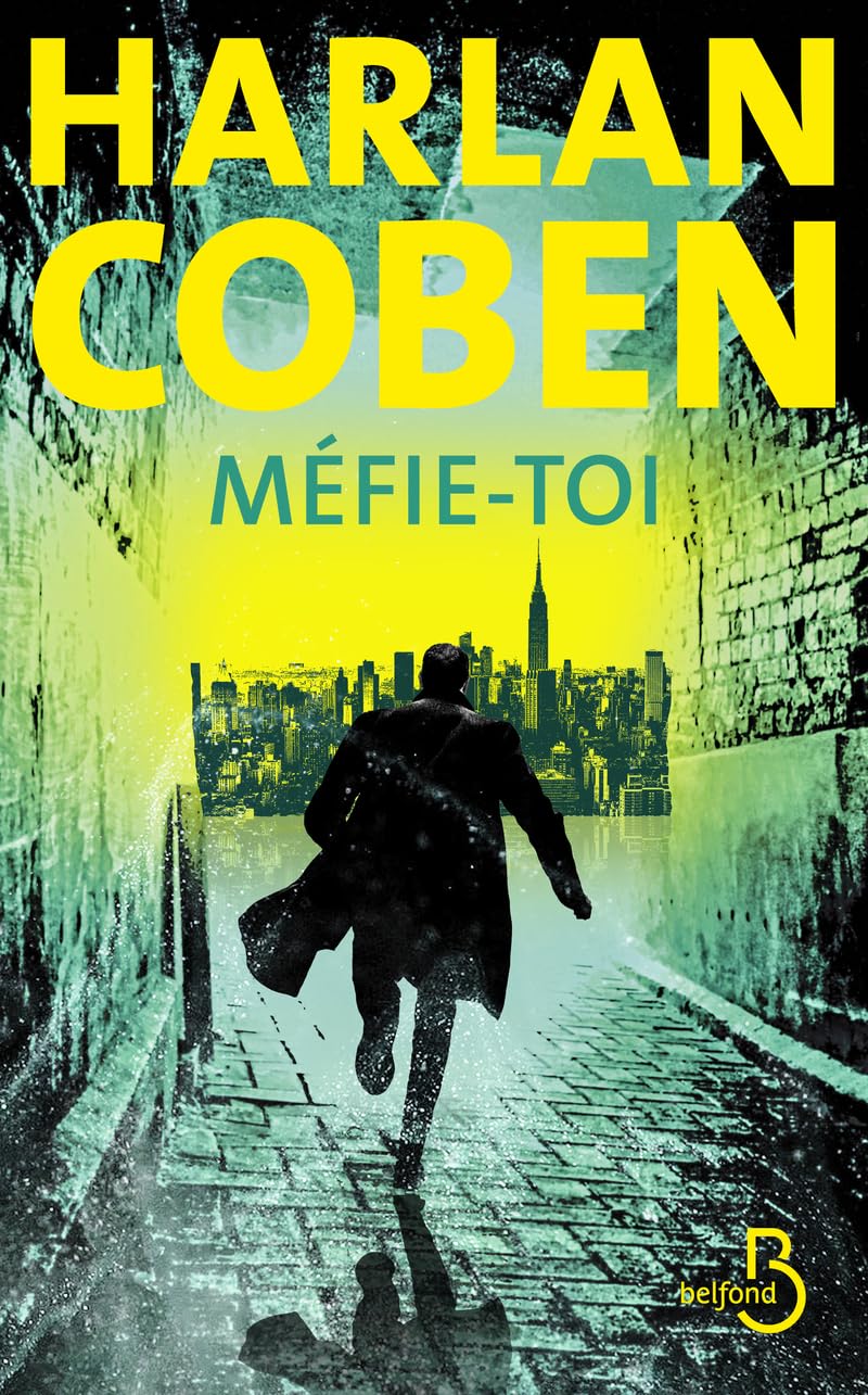 Méfie-toi: Le nouveau thriller culte d'Harlan Coben, Roman policier déjà Best Seller, Par l'une des stars du polar contemporain, Roman nouveauté 2024 9782714499561