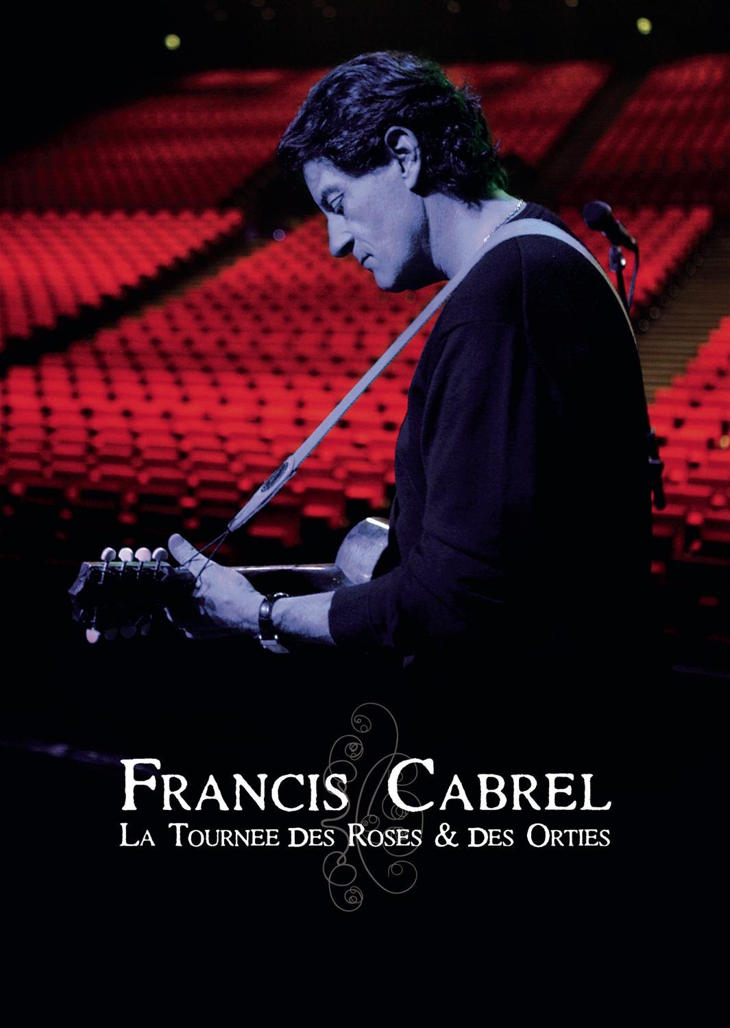 Francis Cabrel - La tournée des roses & des orties 0886976054793