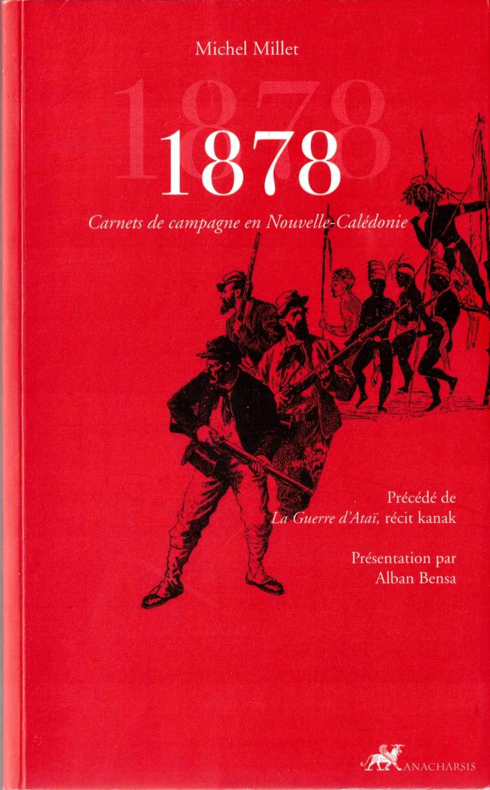 1878, carnets de campagne en Nouvelle-Calédonie, précédé de "La guerre d'Ataï, récit kanak présenté par Alban Bensa 9782914777148