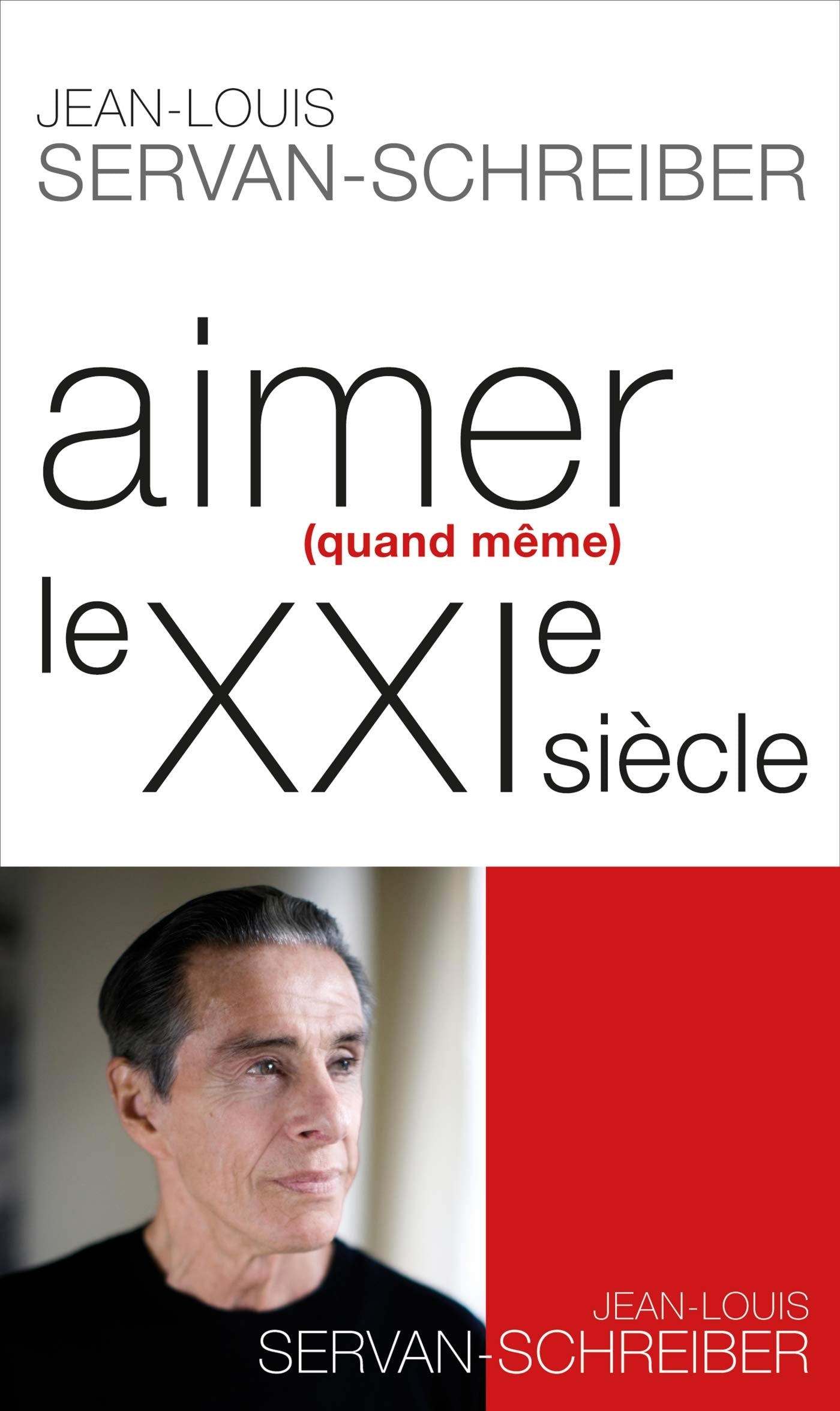 Aimer (quand même) le XXI° siècle 9782226243805