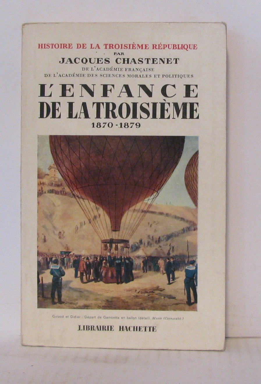 HISTOIRE DE LA TROISIEME REPUBLIQUE.TOME I.L'ENFANCE DE LA TROISIEME.1870-1879.
