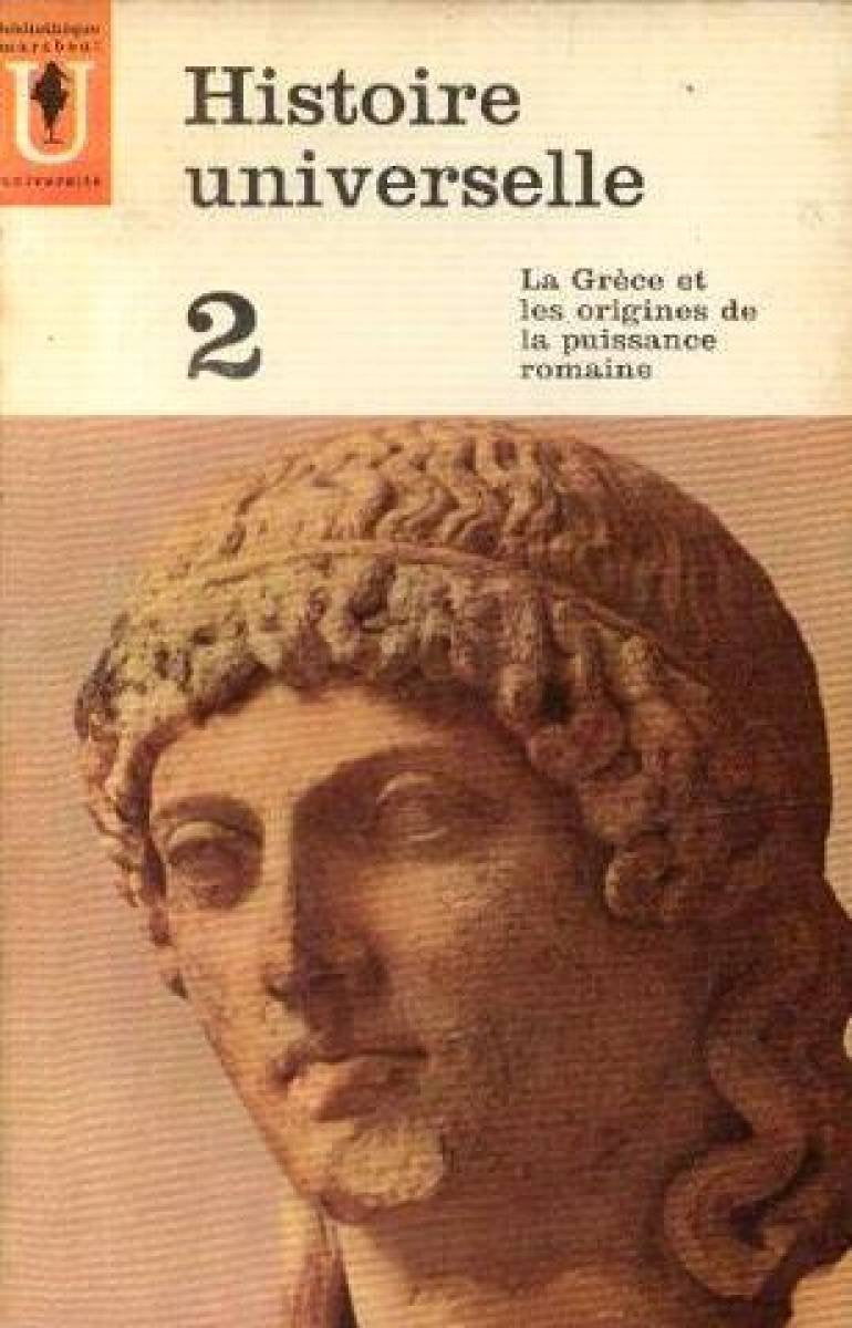 Histoire universelle. tome 2. la grece et les origines de la puissance romaine.