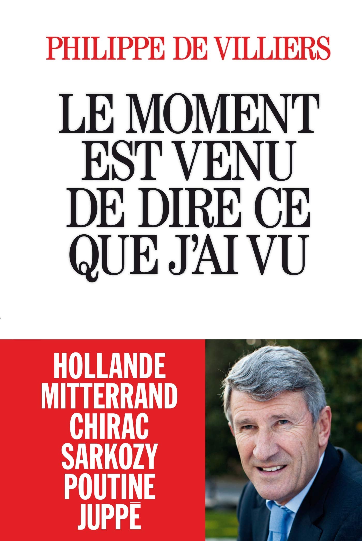 Le Moment est venu de dire ce que j'ai vu 9782226319067