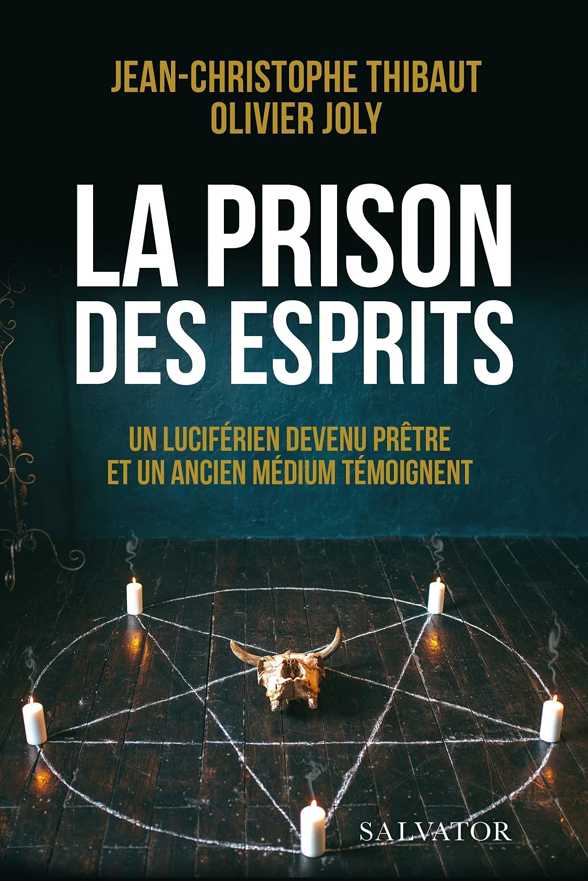 La prison des esprits. Un luciférien devenu prêtre et un ancien médium témoignent 9782706721670