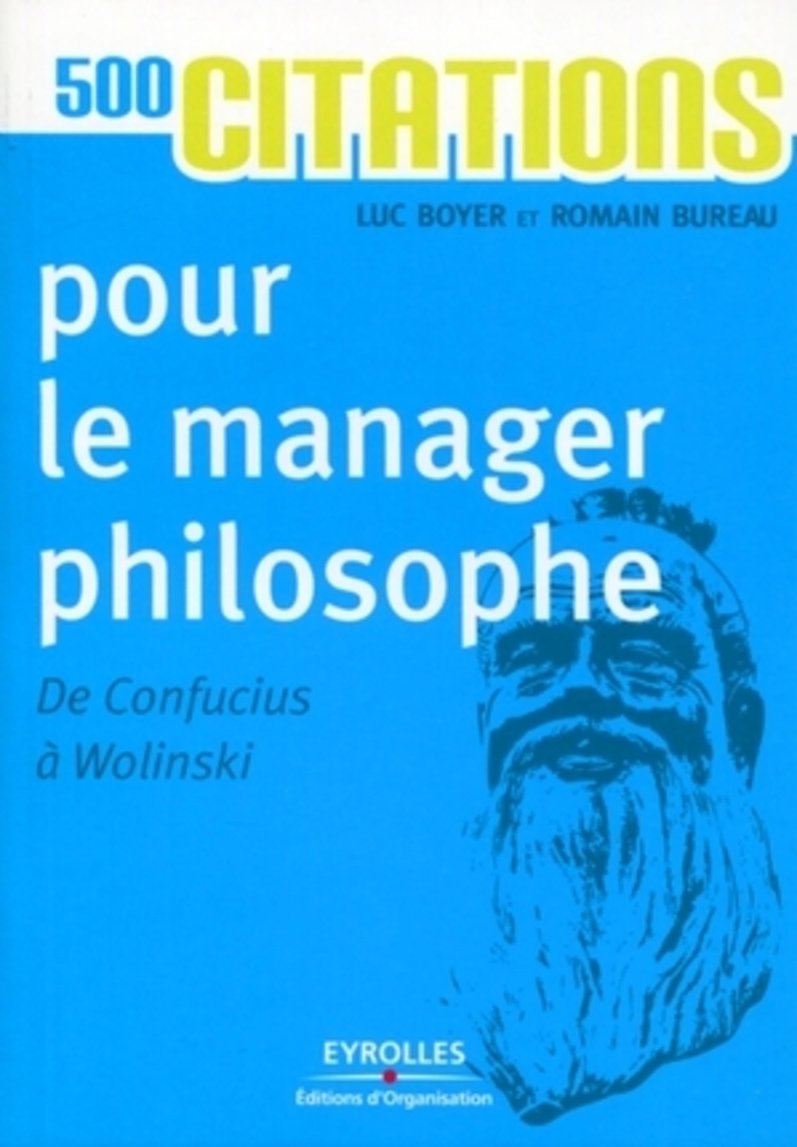 500 citations pour le manager philosophe - De Confucius à Wolinski 9782212548211
