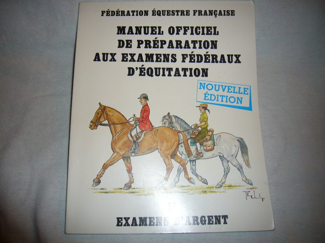 Manuel officiel de préparation aux examens fédéraux d'équitation, tome 2. Examens d'argent, édition 1988 9782702501993