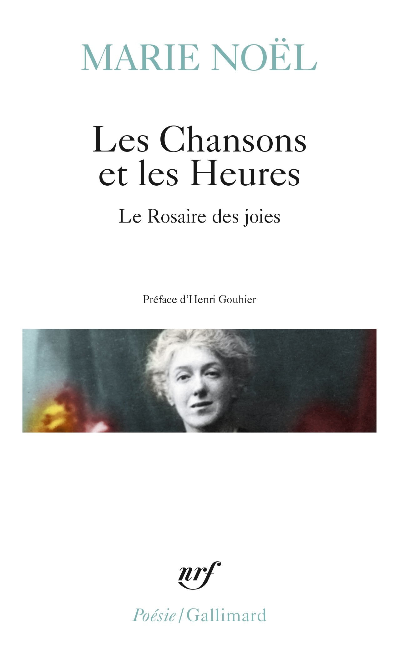 Les Chansons et les Heures - Le Rosaire des joies 9782070322466