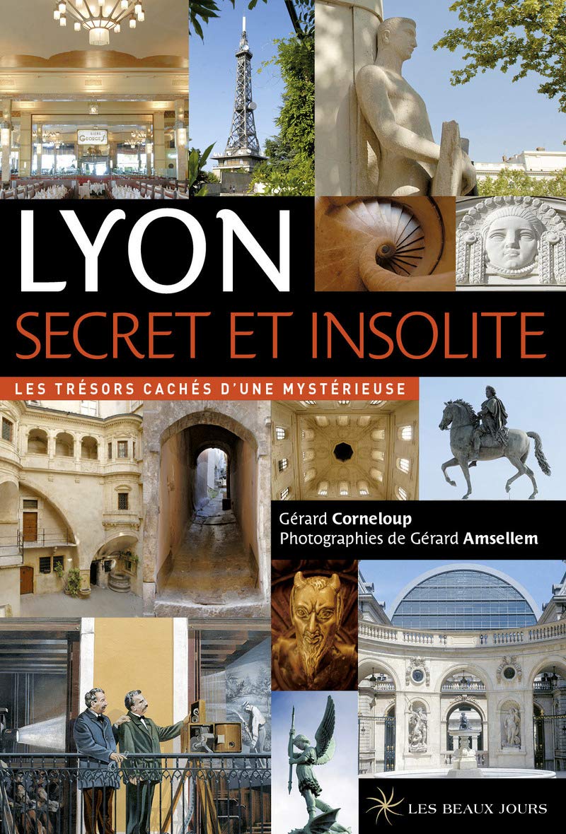 Lyon secret et insolite - 2017 9782351791370