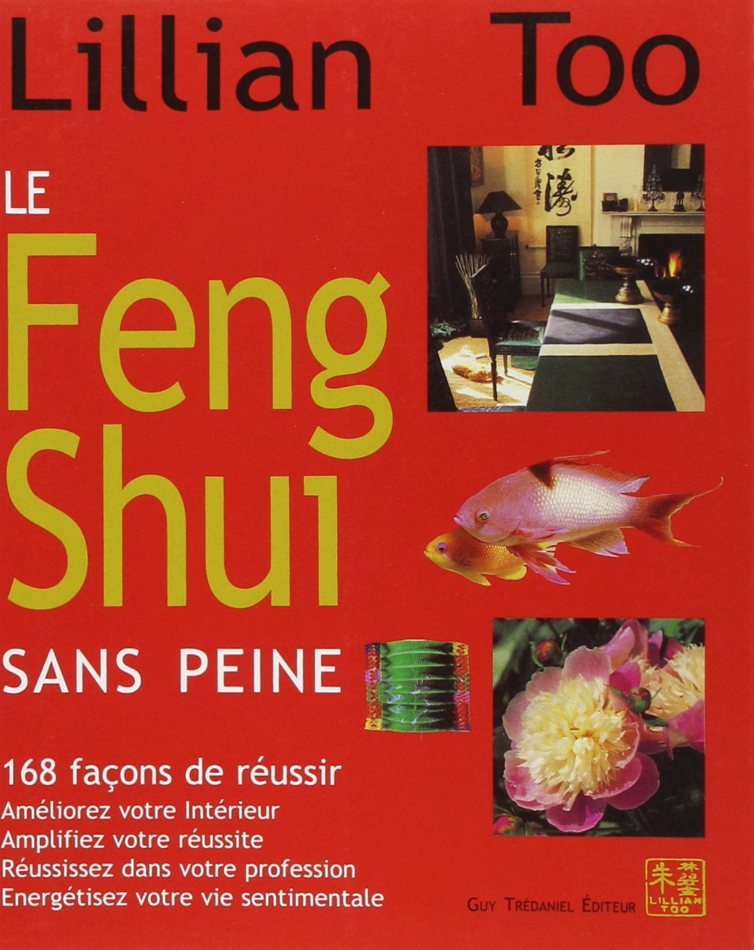 Le Feng Shui sans peine - 168 façons de réussir 9782844451095