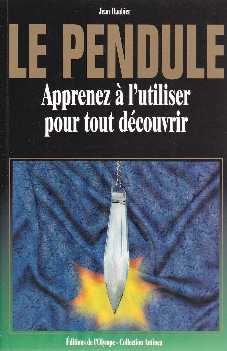 Le pendule : Apprenez à l'utiliser pour tout découvrir (Collection Antinéa)