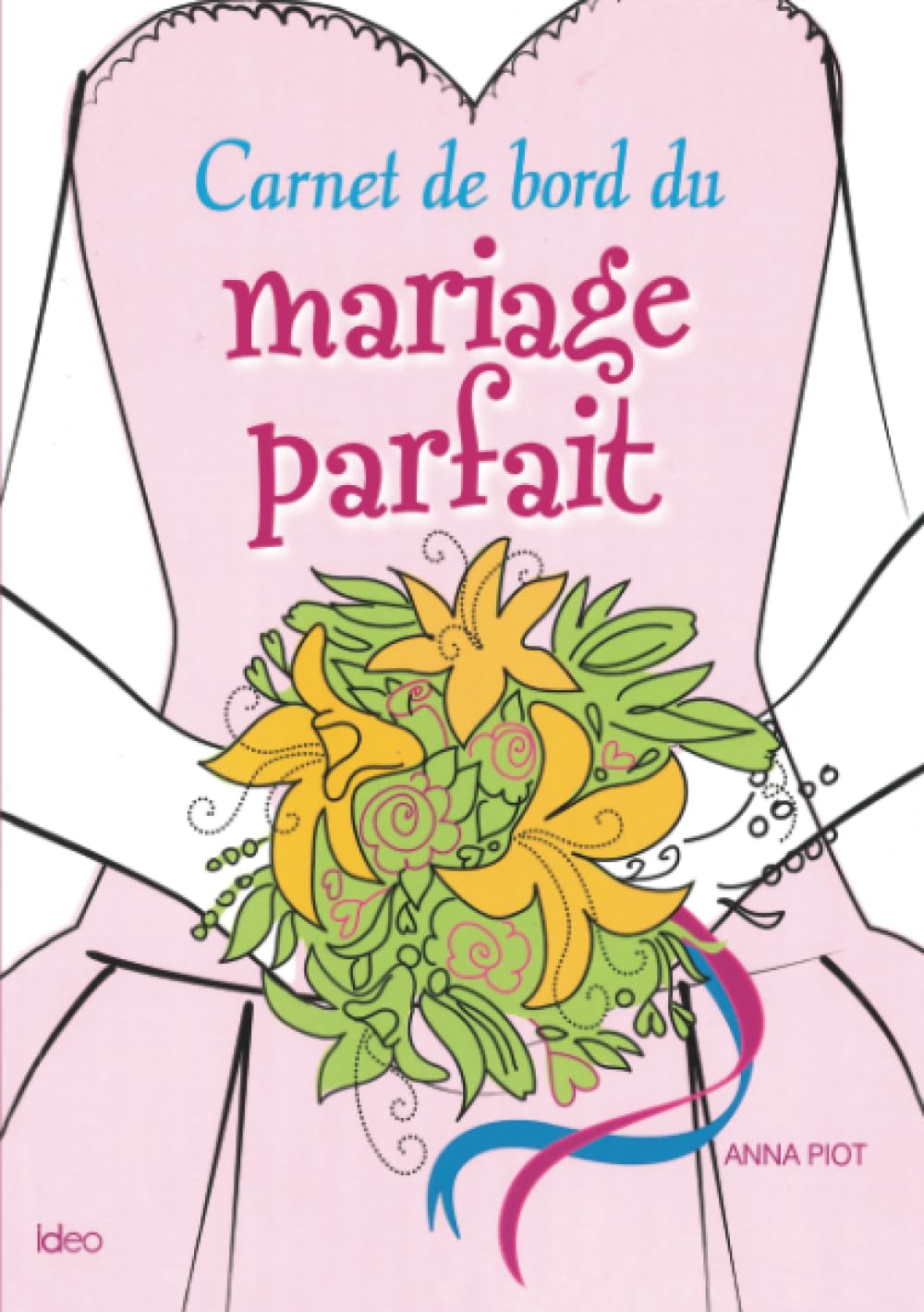 Carnet de bord du mariage parfait 9782352884804