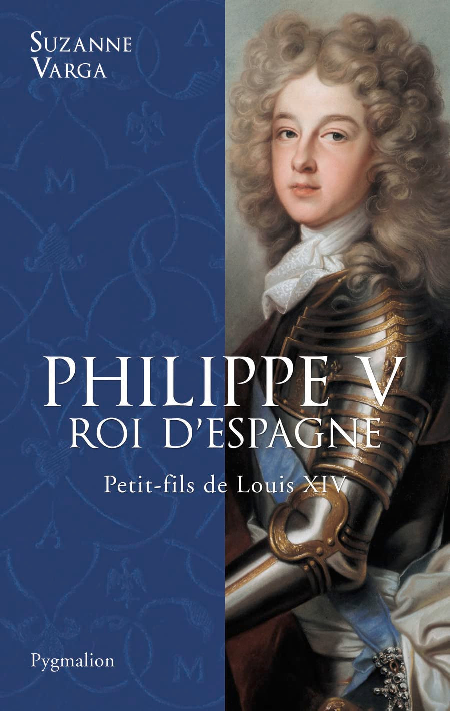 Philippe V, roi d'Espagne: Petit-fils de Louis XIV 9782756401812