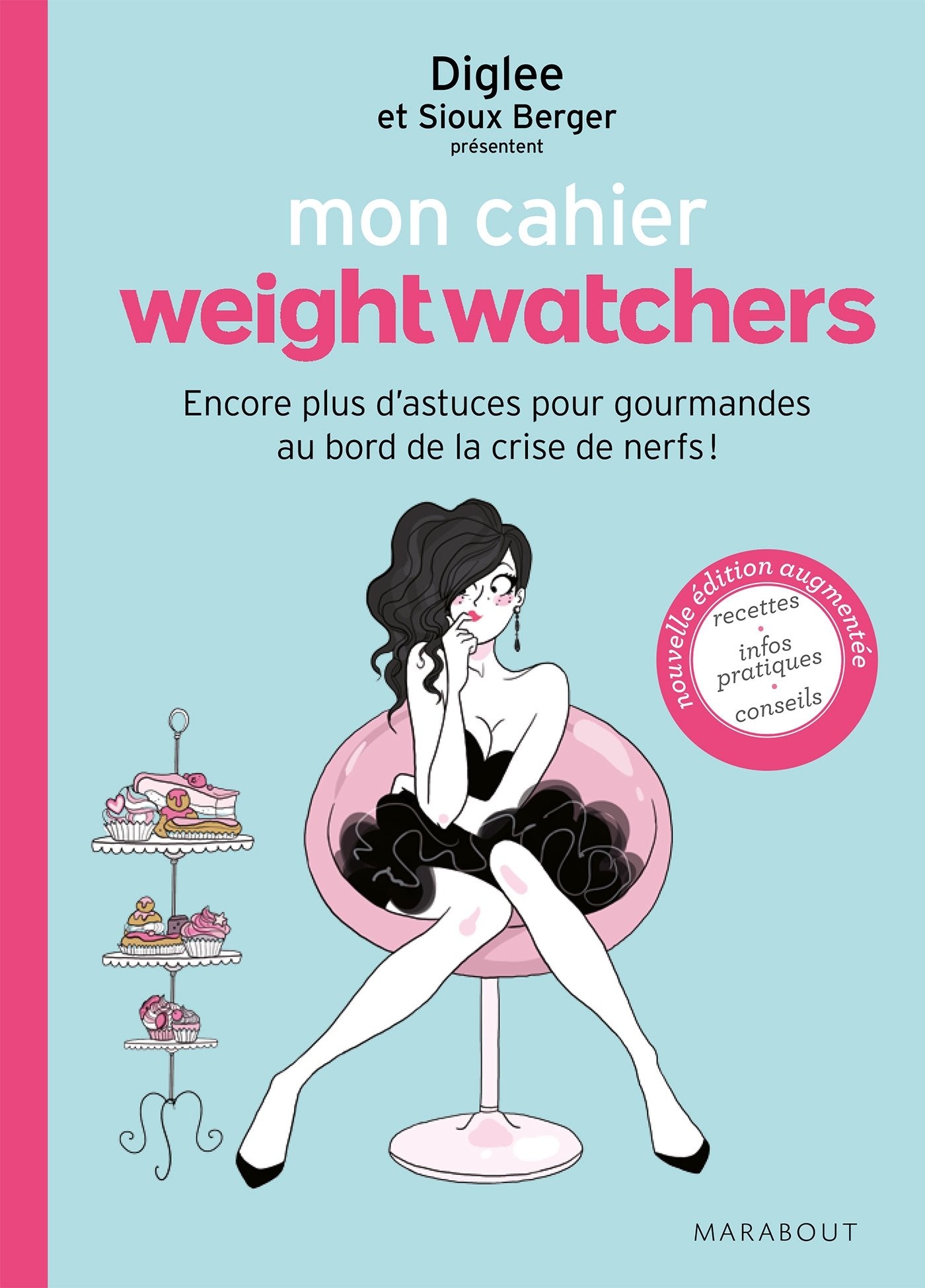 Mon cahier WeightWatchers: Pour toutes les gourmandes au bord de la crise de nerfs 9782501111584