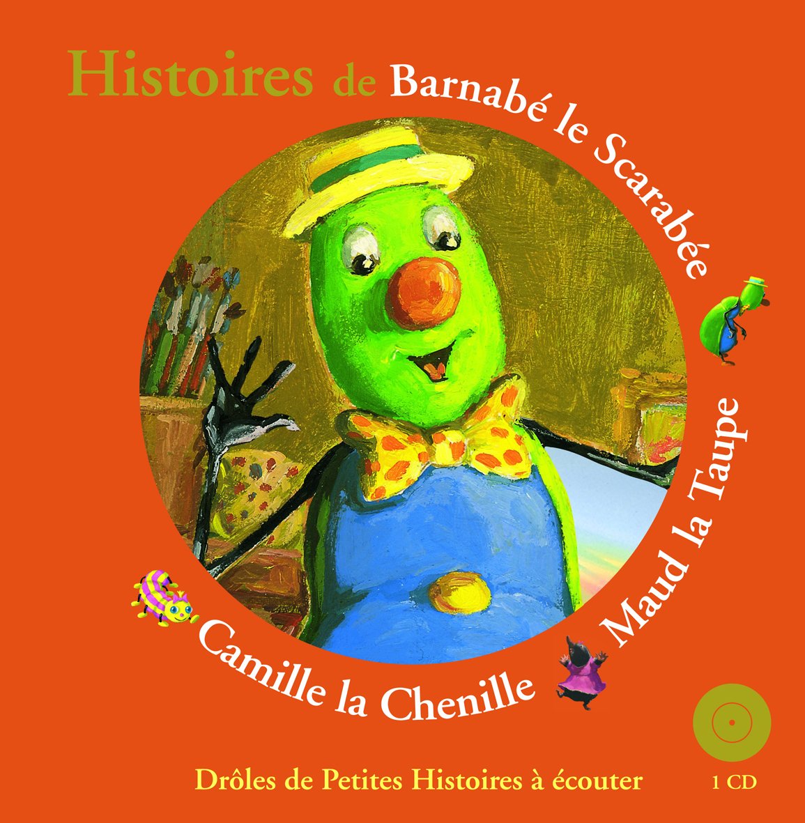 Histoires de Barnabé le Scarabée, Maud la Taupe, Camille la Chenille 9782070621729