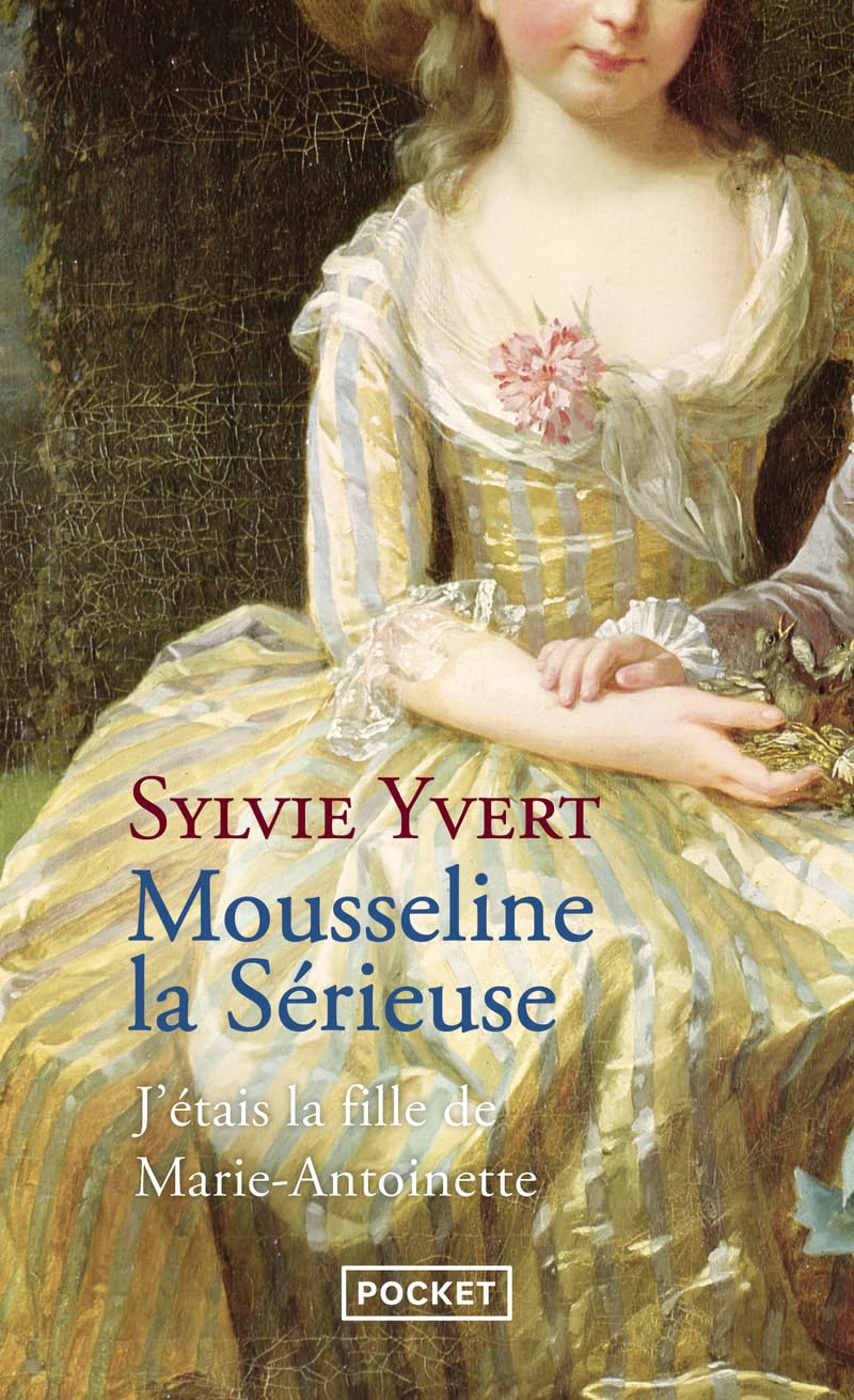 Mousseline la Sérieuse: J'étais la fille de Marie-Antoinette 9782266272599