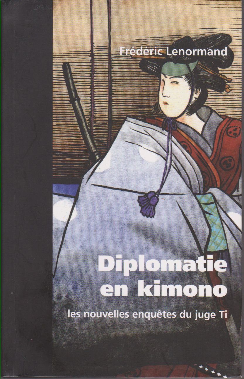 Diplomatie En Kimono. Les Nouvelles Enquêtes Du Juge Ti 9782286064037