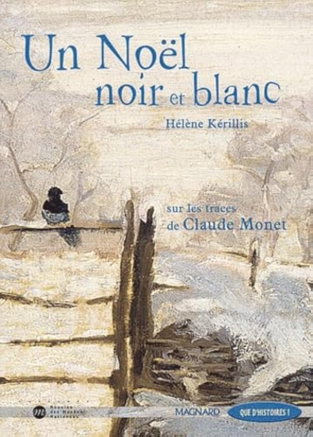 Que d'histoires ! CE2 (2004) - Un Noël noir et blanc, sur les traces de Claude Monet: Livre de jeunesse 9782210623903