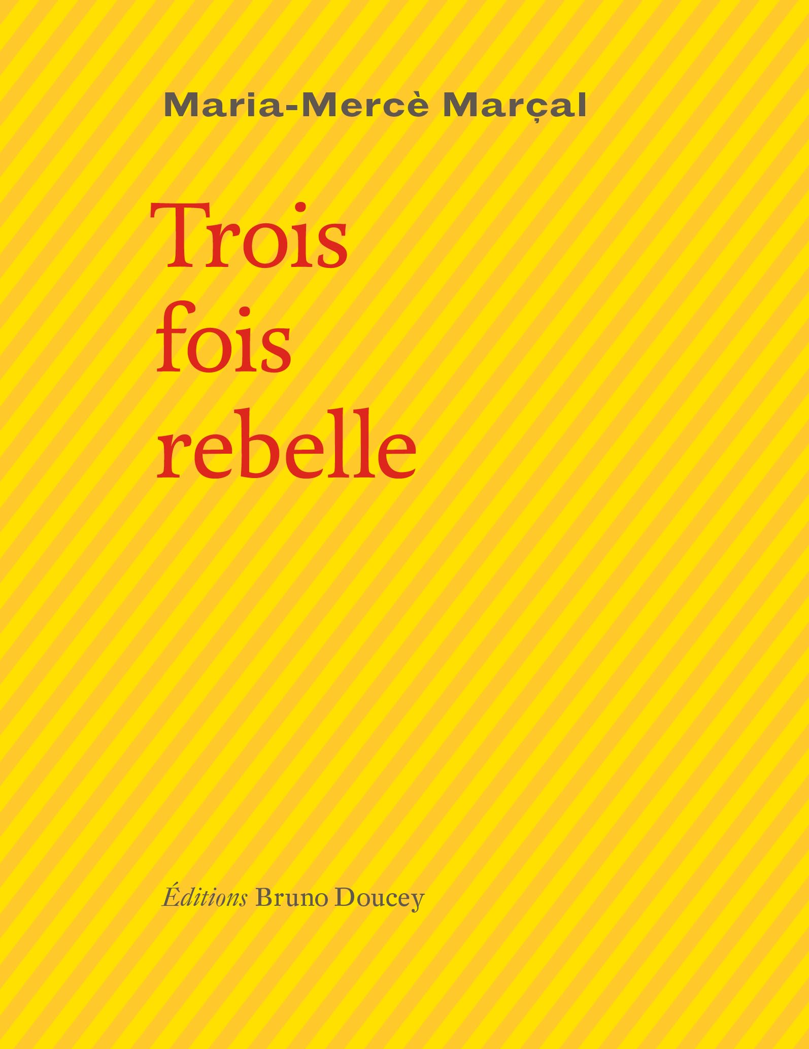 Trois fois rebelle: Edition bilingue français-catalan 9782362290435