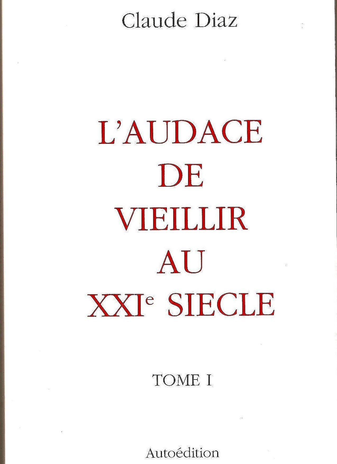 L'audace de vieillir au xxi eme siecle 9782951189201