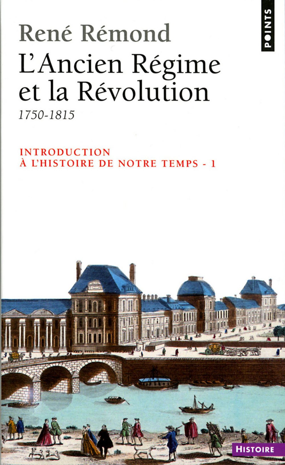 Introduction à l'histoire de notre temps, tome 1 : L'Ancien Régime et la Révolution, 1750-1815 9782020006576