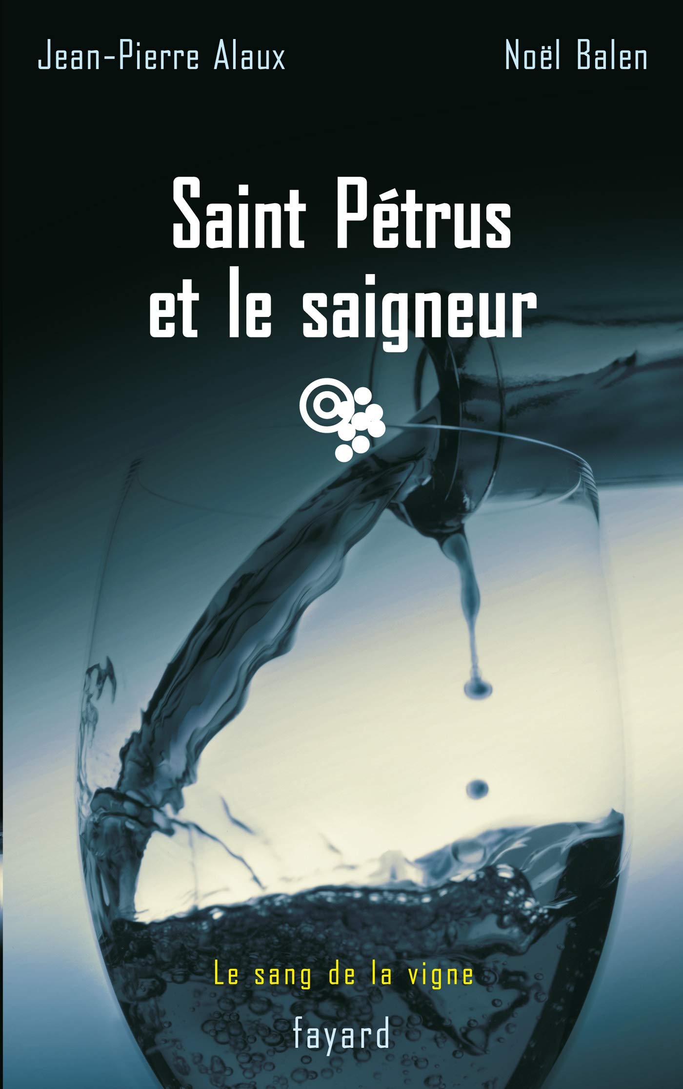 Saint Pétrus et le saigneur: Le sang de la vigne, tome 9 9782213620688