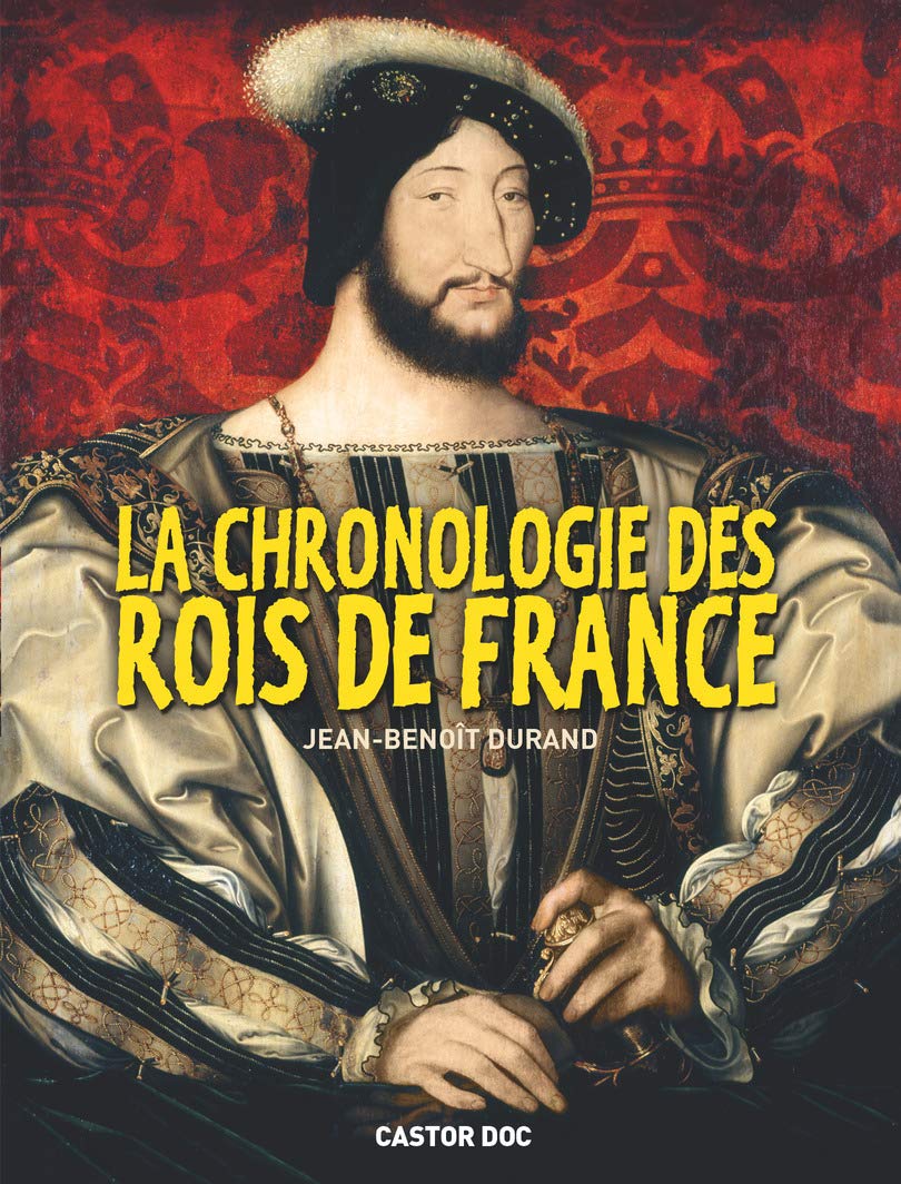 La chronologie des rois de France 9782081616677