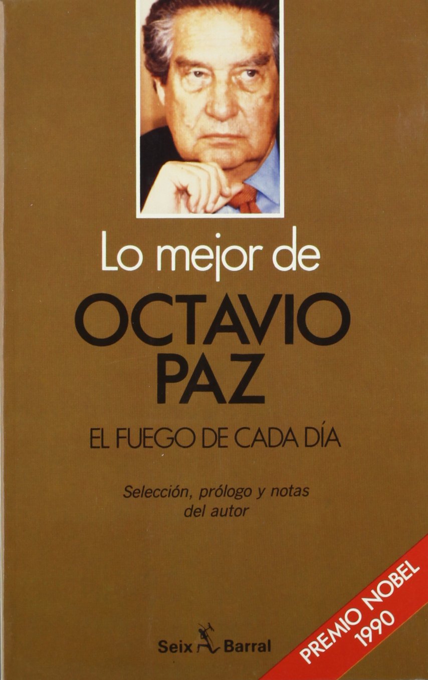 Lo Mejor De Octavio Paz: El Fuego De CAda Dia 9788432243028
