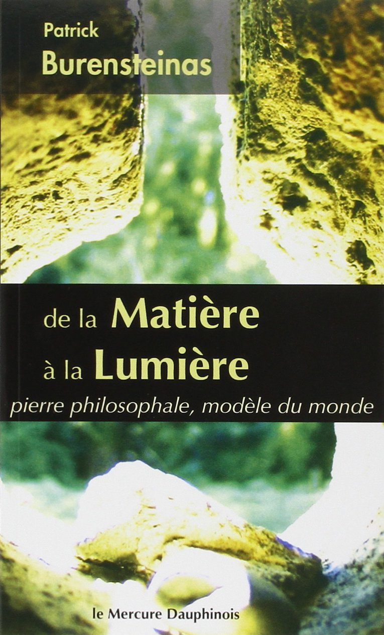 De la Matière à la Lumière - Pierre philosophale, modèle du monde 9782356620118