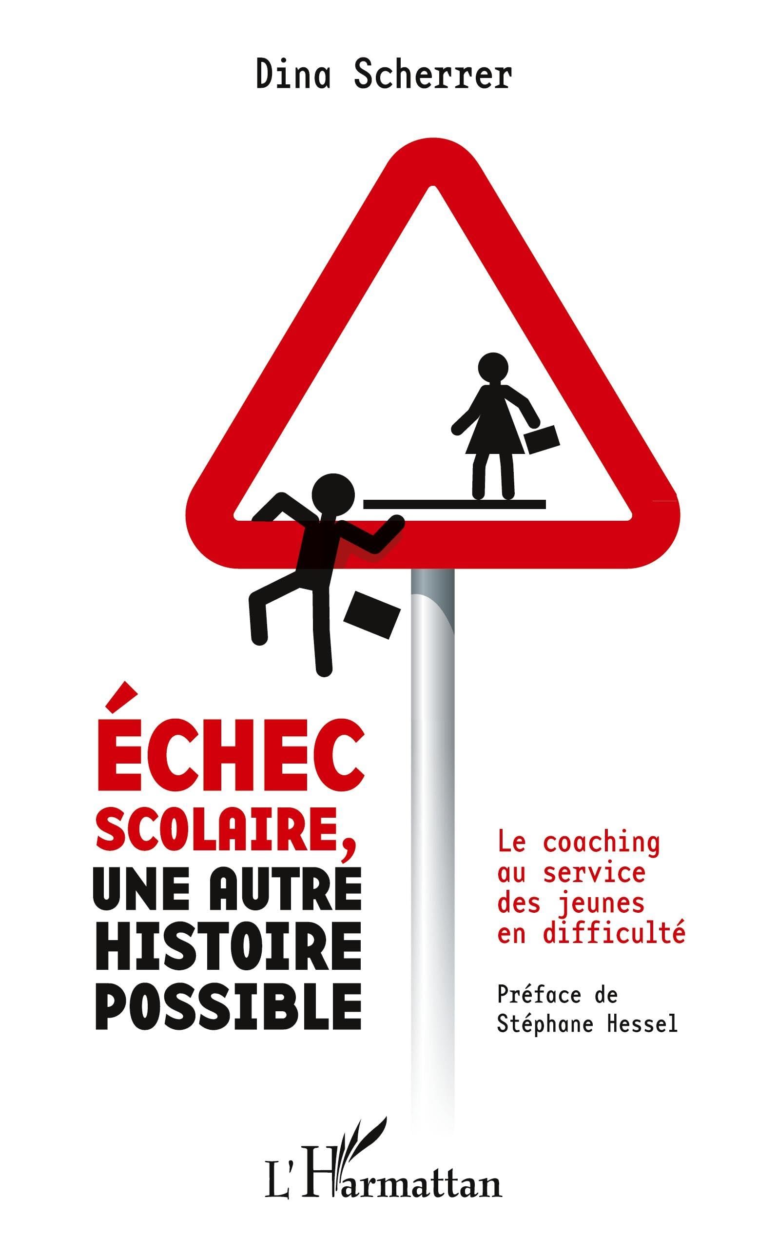 Echec scolaire, une autre histoire possible: Le coaching au service des jeunes en difficulté 9782296565982