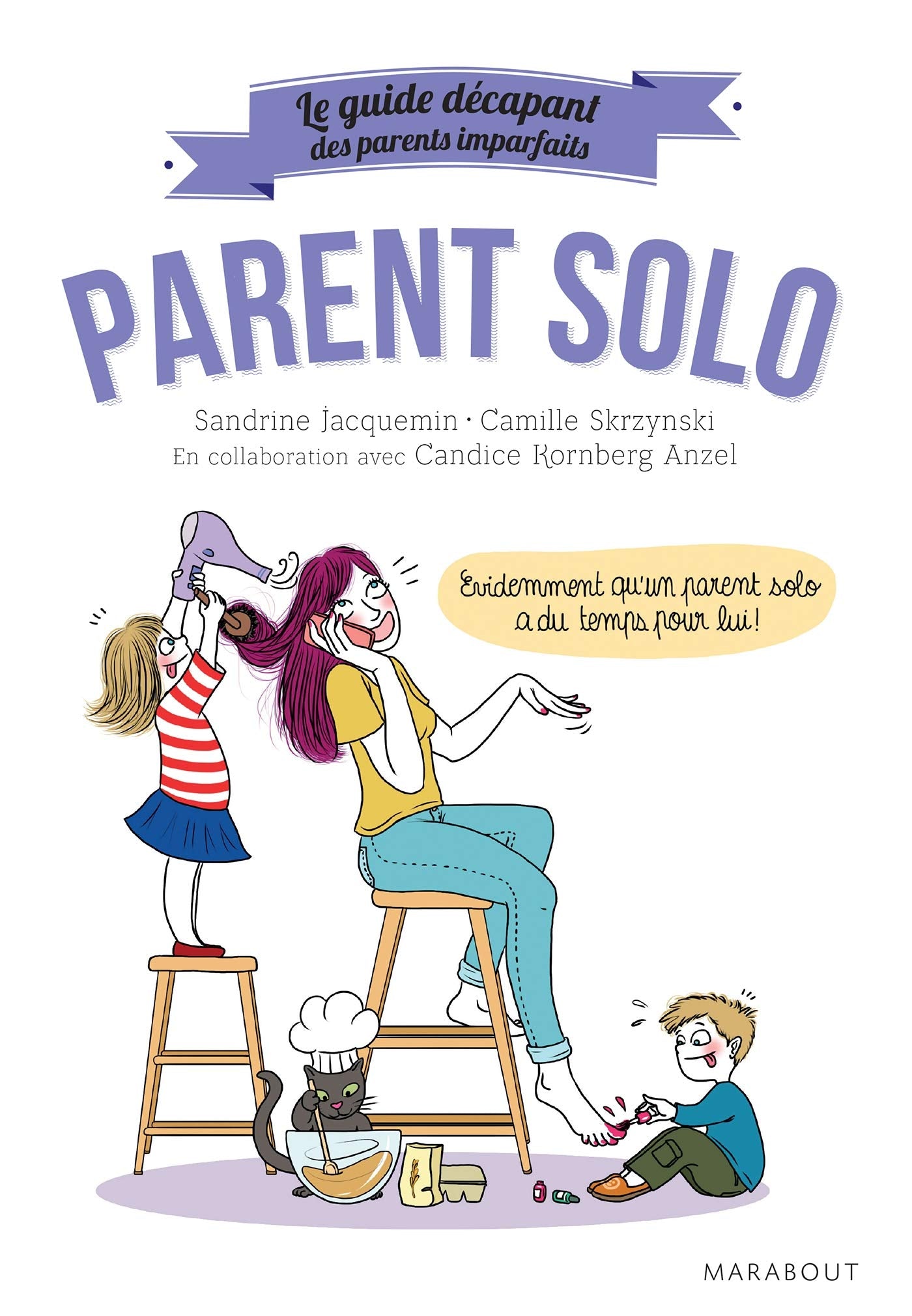 Le guide des parents imparfaits : Parent solo 9782501137973