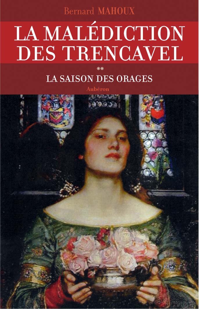 La Malediction Des Trencavel Tome 2 : La Saison Des Orages 9782844980366