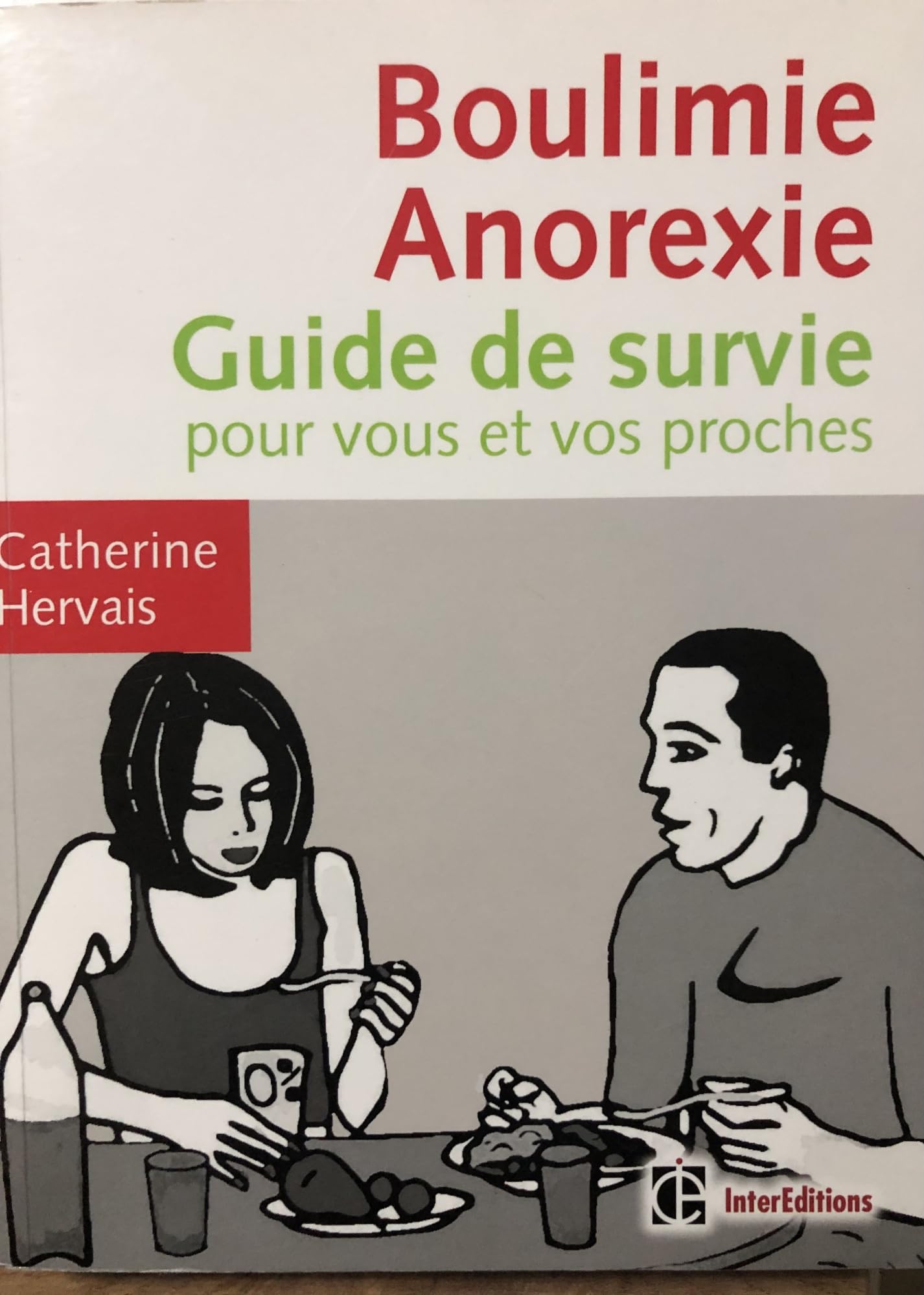 Boulimie Anorexie - Guide de survie pour vous et vos proches - 2e éd. 9782729612016