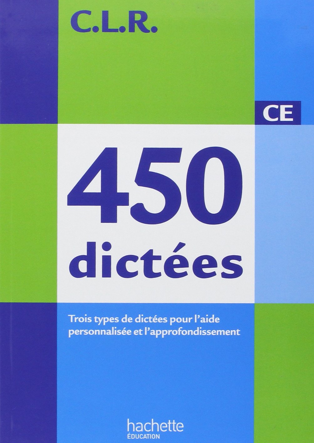 CLR 450 dictées CE - Livre de l'élève - Ed.2010 9782011175274