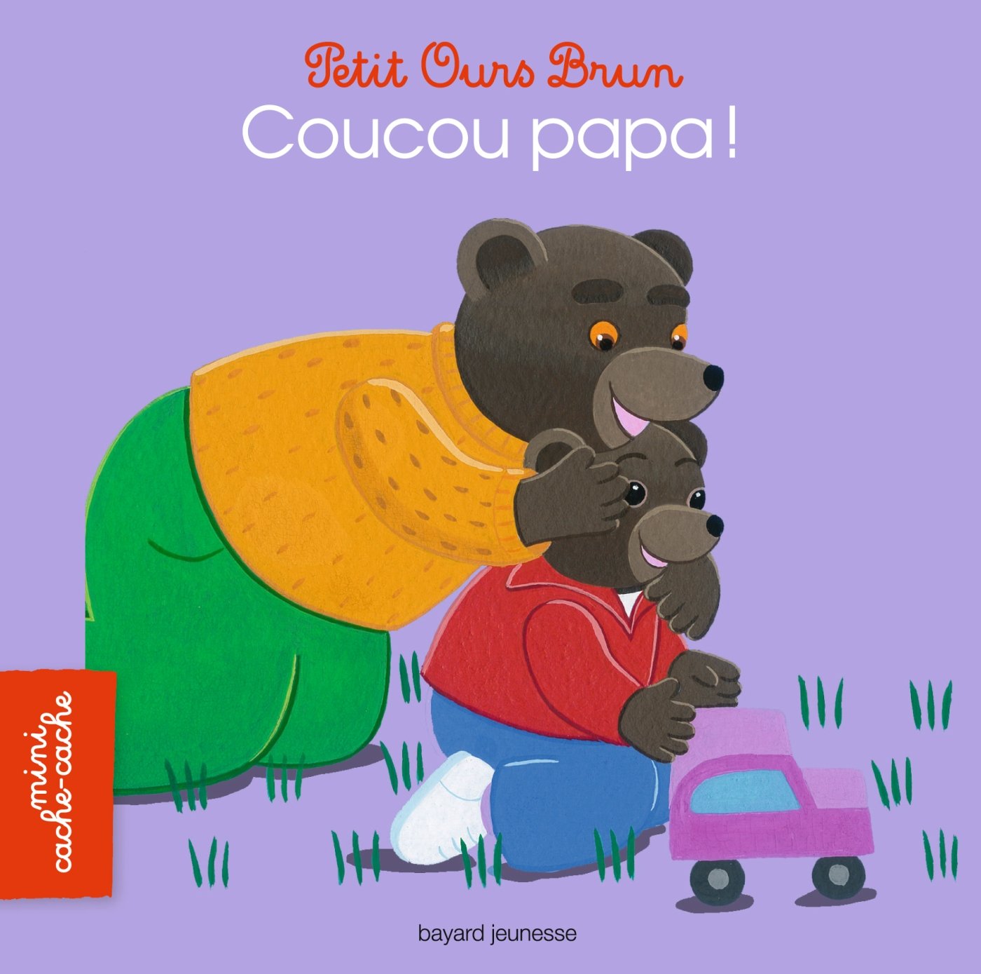 Petit Ours Brun mini cache-cache - Coucou papa ! 9782747046640