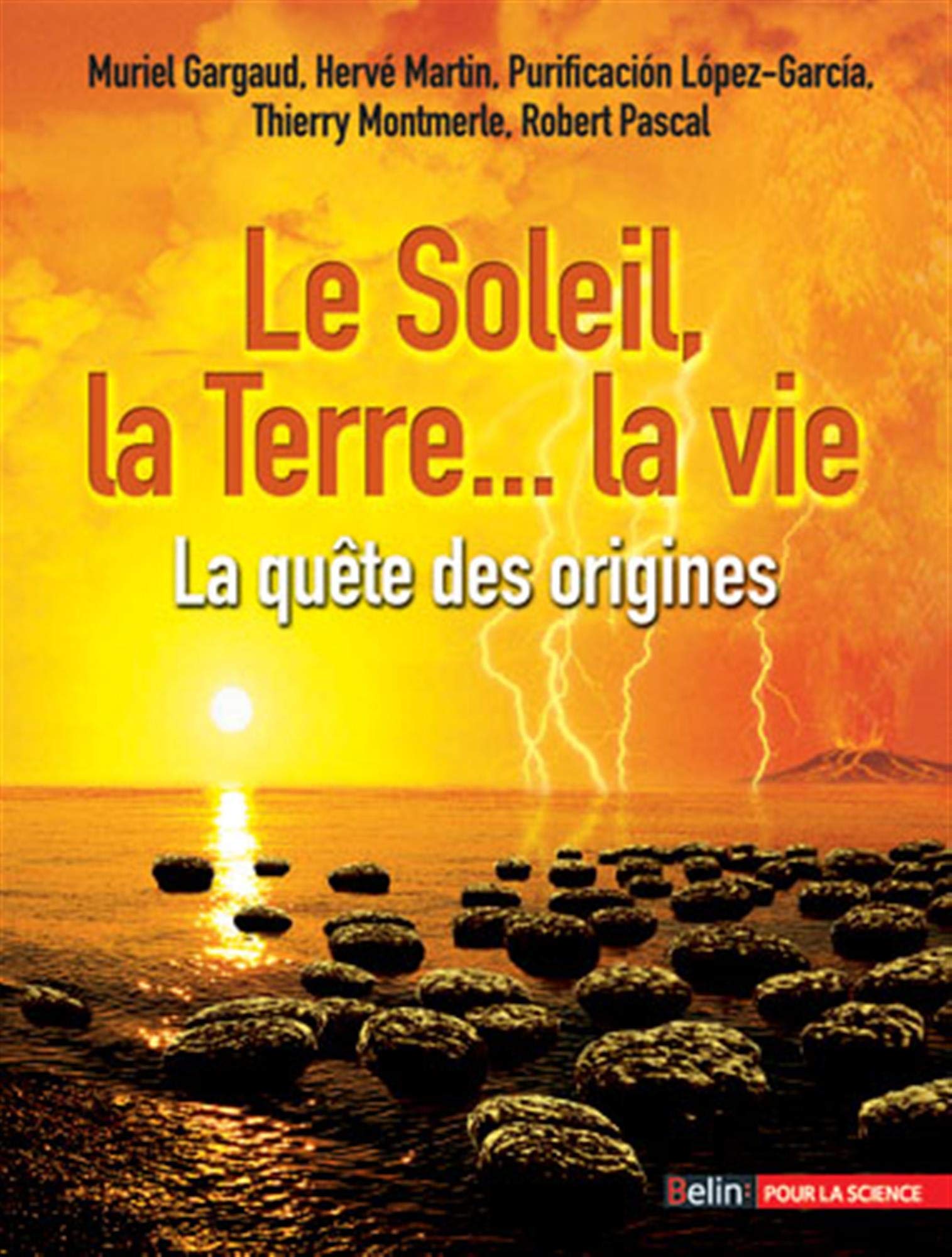 Le Soleil, la Terre... la vie: La quête des origines 9782701147994