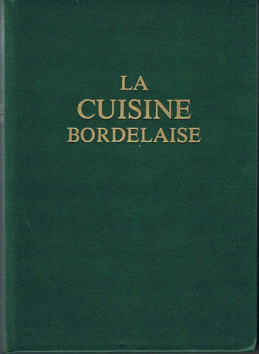 Traité de cuisine bourgeoise bordelaise. 7e édition. Editions Féret et fils. 1977. (Cuisine, Gironde, Gastronomie)