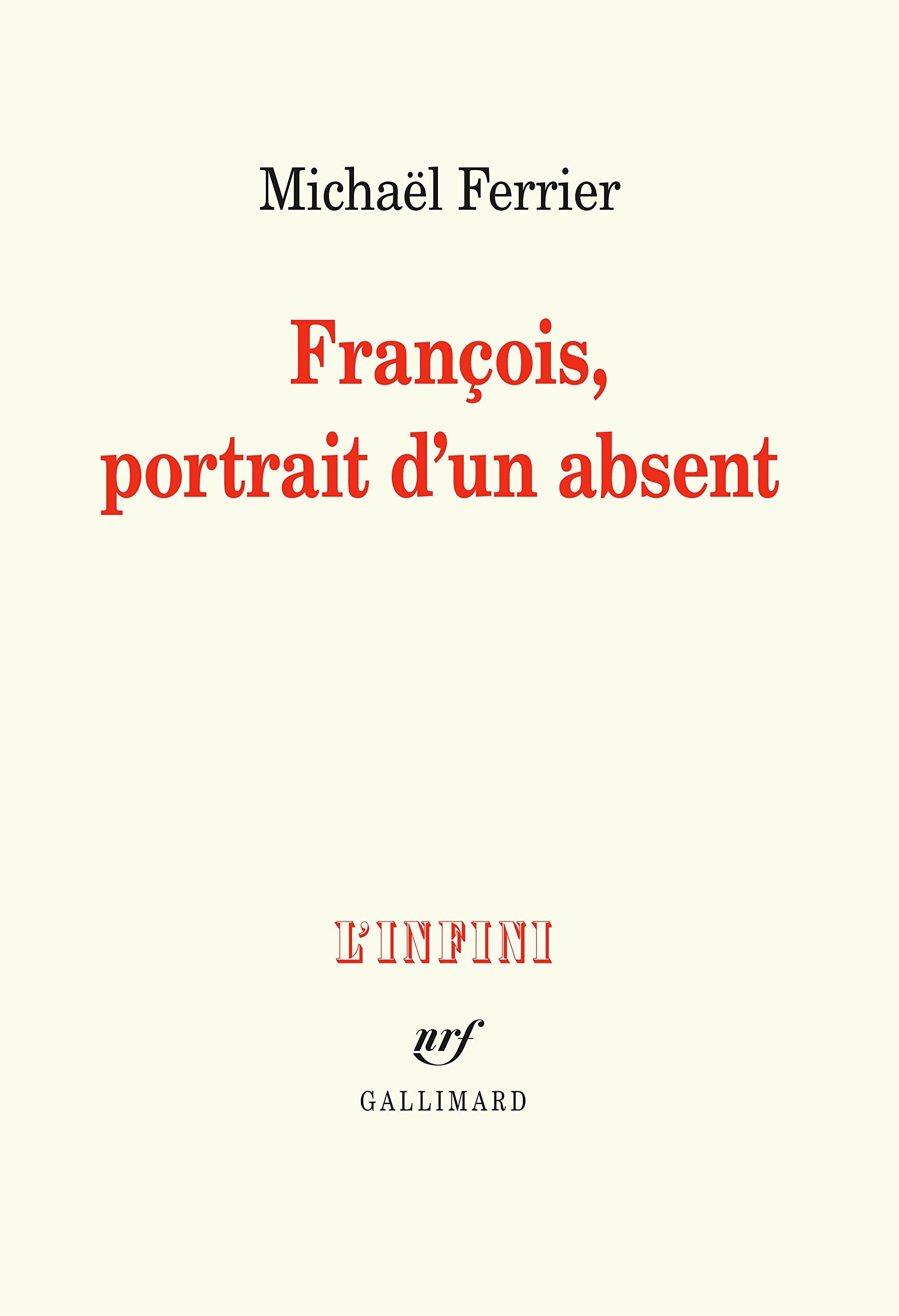 François, portrait d'un absent - Prix Décembre 2018 9782072801426