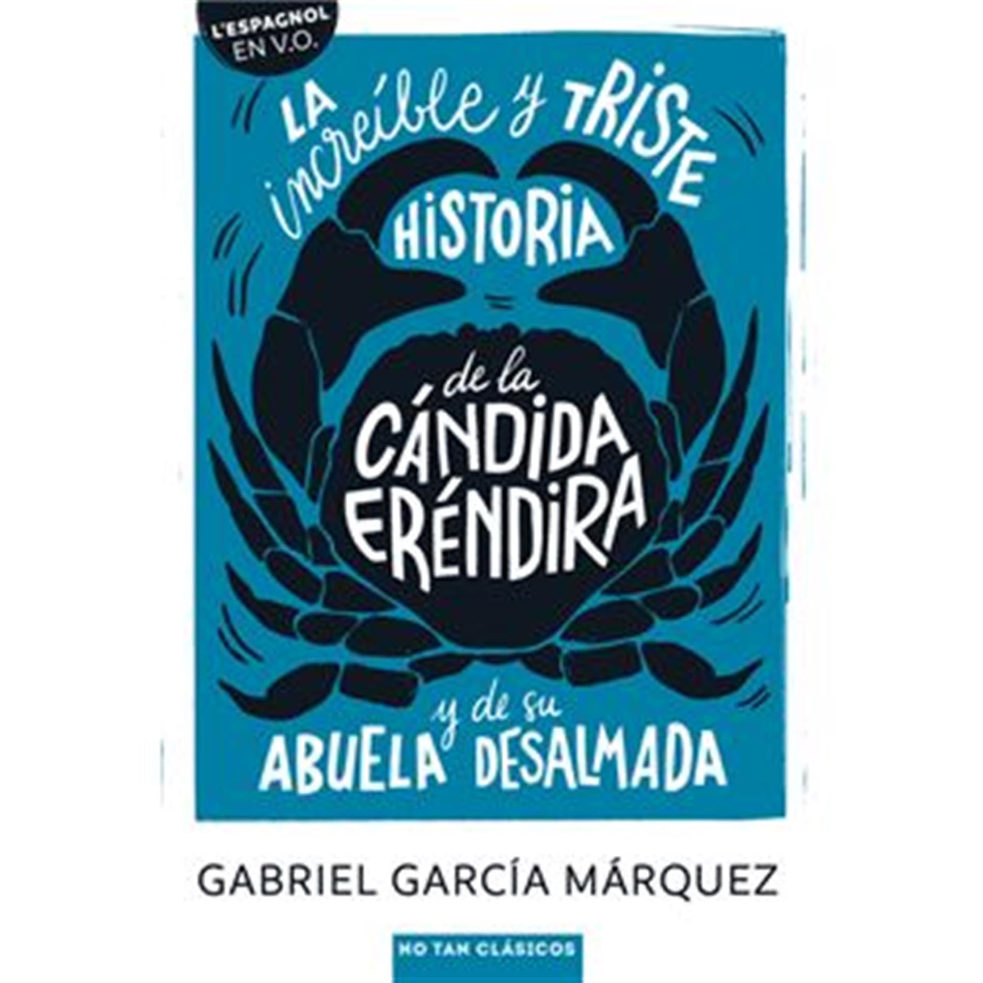 La increíble y triste historia de la cándida Eréndira y su abuela desalmada 9791035839161