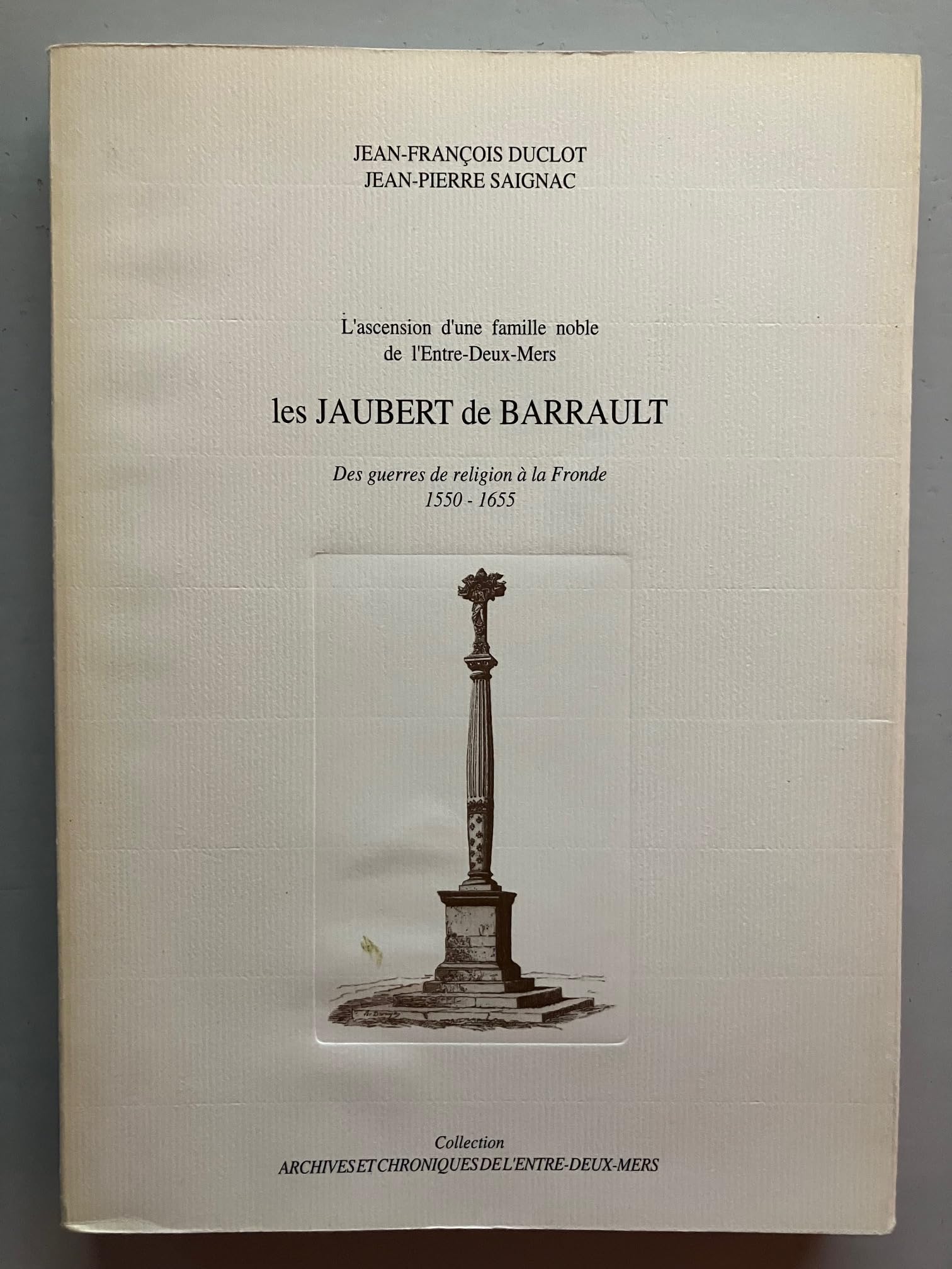 Les Jaubert de Barrault (L'ascension d'une famille noble de l'Entre-Deux-Mers)